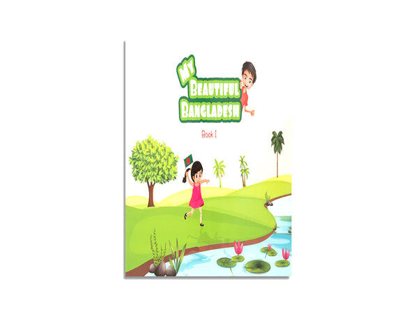 MY BEAUTIFUL BANGLADESH BOOK I
