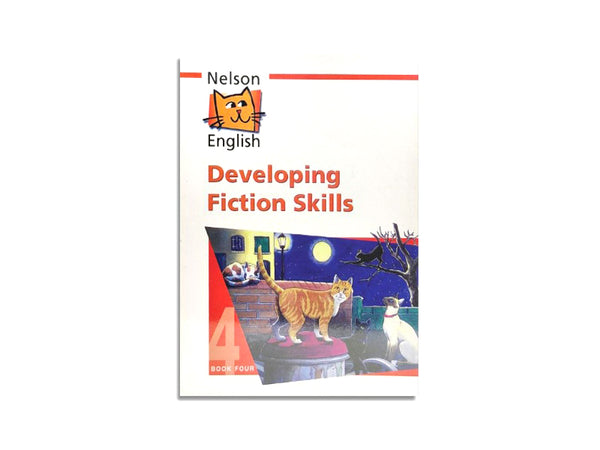 NELSON ENGLISH: BOOK 4: DEVELOPING FICTION SKILLS