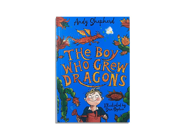 THE BOY WHO GREW DRAGONS BY ANDY SHEPHERD