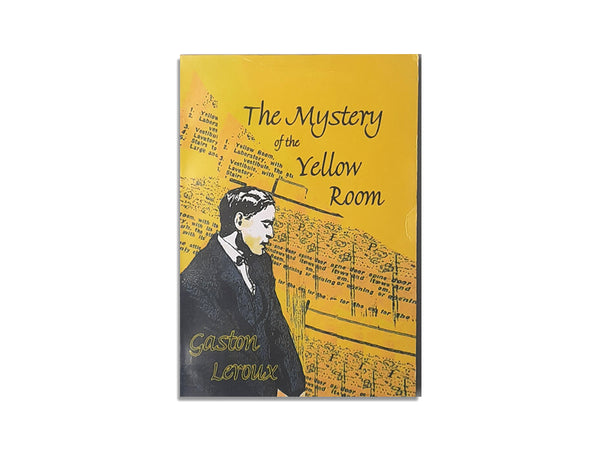 THE MYSTERY OF THE YELLOW ROOM, GASTON LEROUX