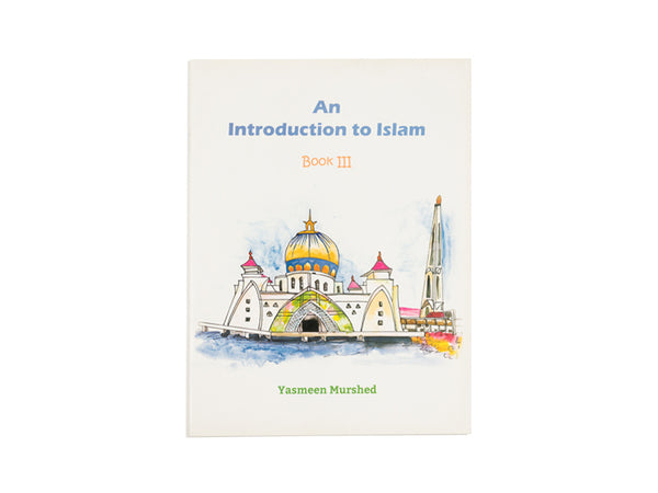 AN INTRODUCTION TO ISLAM: BOOK III