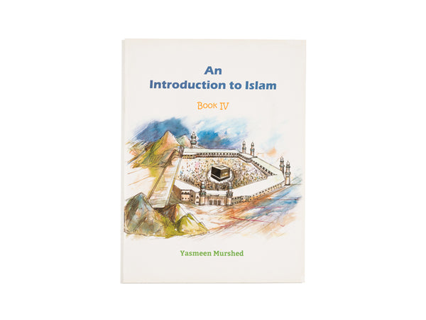 AN INTRODUCTION TO ISLAM: BOOK IV