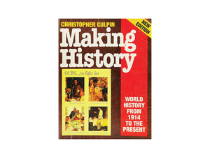 MAKING HISTORY - WORLD HISTORY FROM 1914 TO THE PRESENT, NEW EDITION