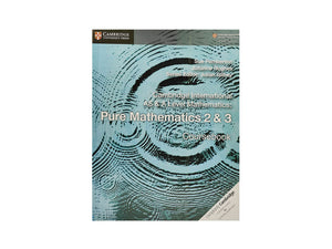 CAMBRIDGE INTERNATIONAL AS & A LEVEL MATHEMATICS PURE MATHEMATICS 2 & 3 COURSE BOOK