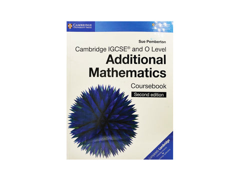 CAMBRIDGE IGCSE AND O LEVEL ADDITIONAL MATHEMATICS (2ND EDITION) COURSE BOOK