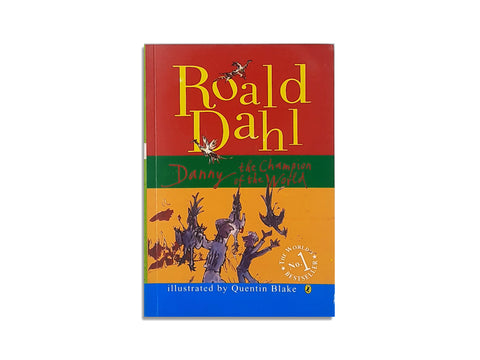DANNY THE CHAMPION OF THE WORLD, ROALD DAHL