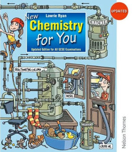 New Chemistry for You – Updated Edition for All GCSE Examinations, by Lawrie Ryan