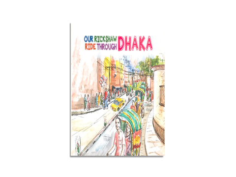 OUR RICKSHAW RIDE THROUGH DHAKA