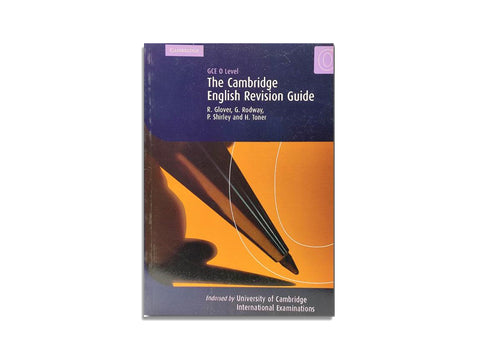 THE CAMBRIDGE REVISION GUIDE: GCE O’ LEVEL ENGLISH