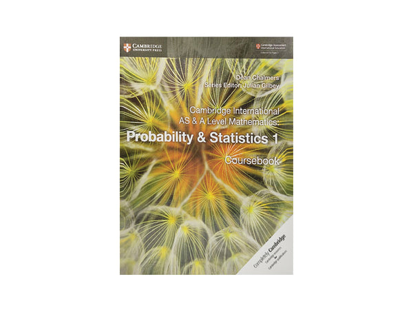 CAMBRIDGE INTERNATIONAL AS & A LEVEL MATHEMATICS: PROBABILITY & STATISTICS 1 COURSE BOOK