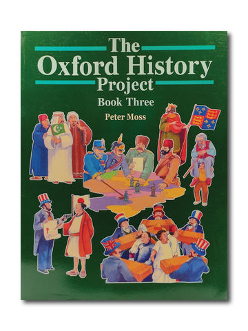THE OXFORD HISTORY PROJECT BOOK 3 BY PETER MOSS (OUP)