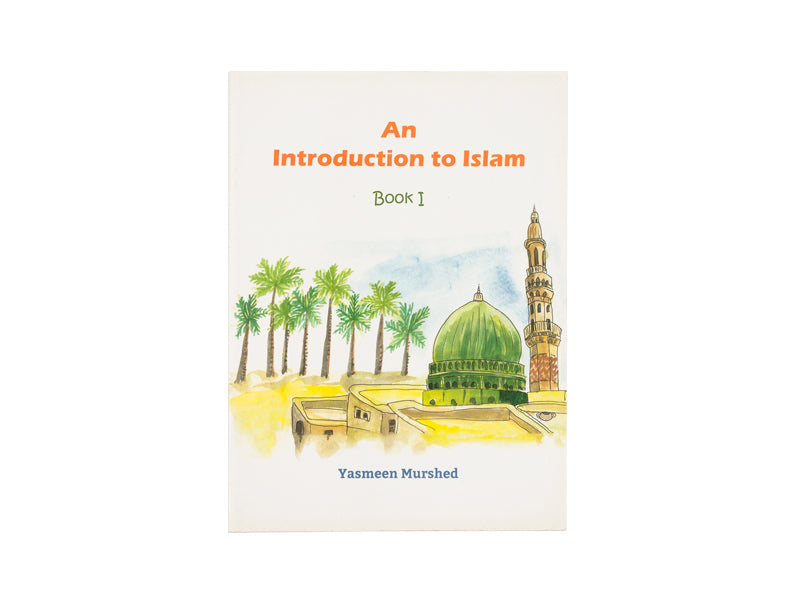 AN INTRODUCTION TO ISLAM: BOOK I