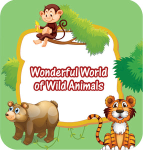 WONDERFUL WORLD OF WILD ANIMALS