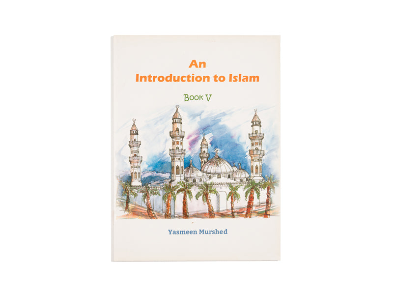 AN INTRODUCTION TO ISLAM - BOOK V 2017 EDITION