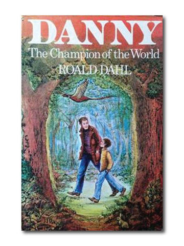 DANNY THE CHAMPION OF THE WORLD, ROALD DAHL- PCL Bookshop - pclbookshop.com